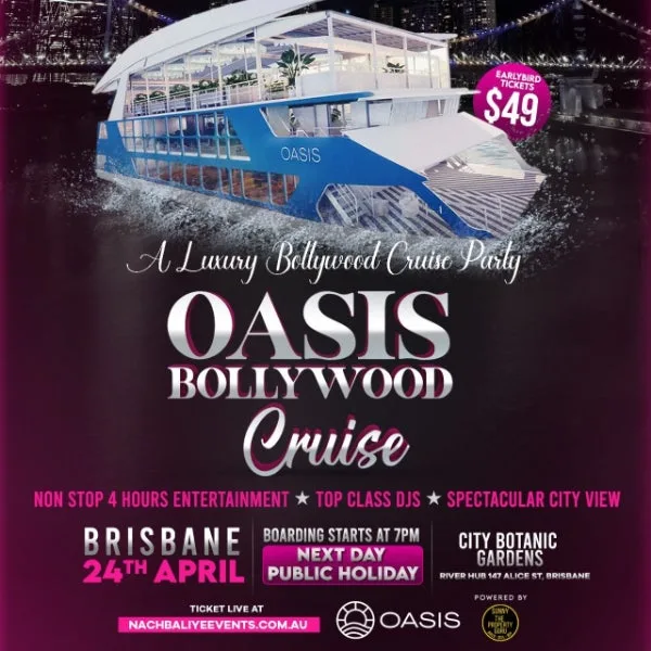 OASIS BOLLYWOOD CRUISE – Wednesday April 24 – Embarkation on the BOTANIC GARDENS river hub at 7 p.m.