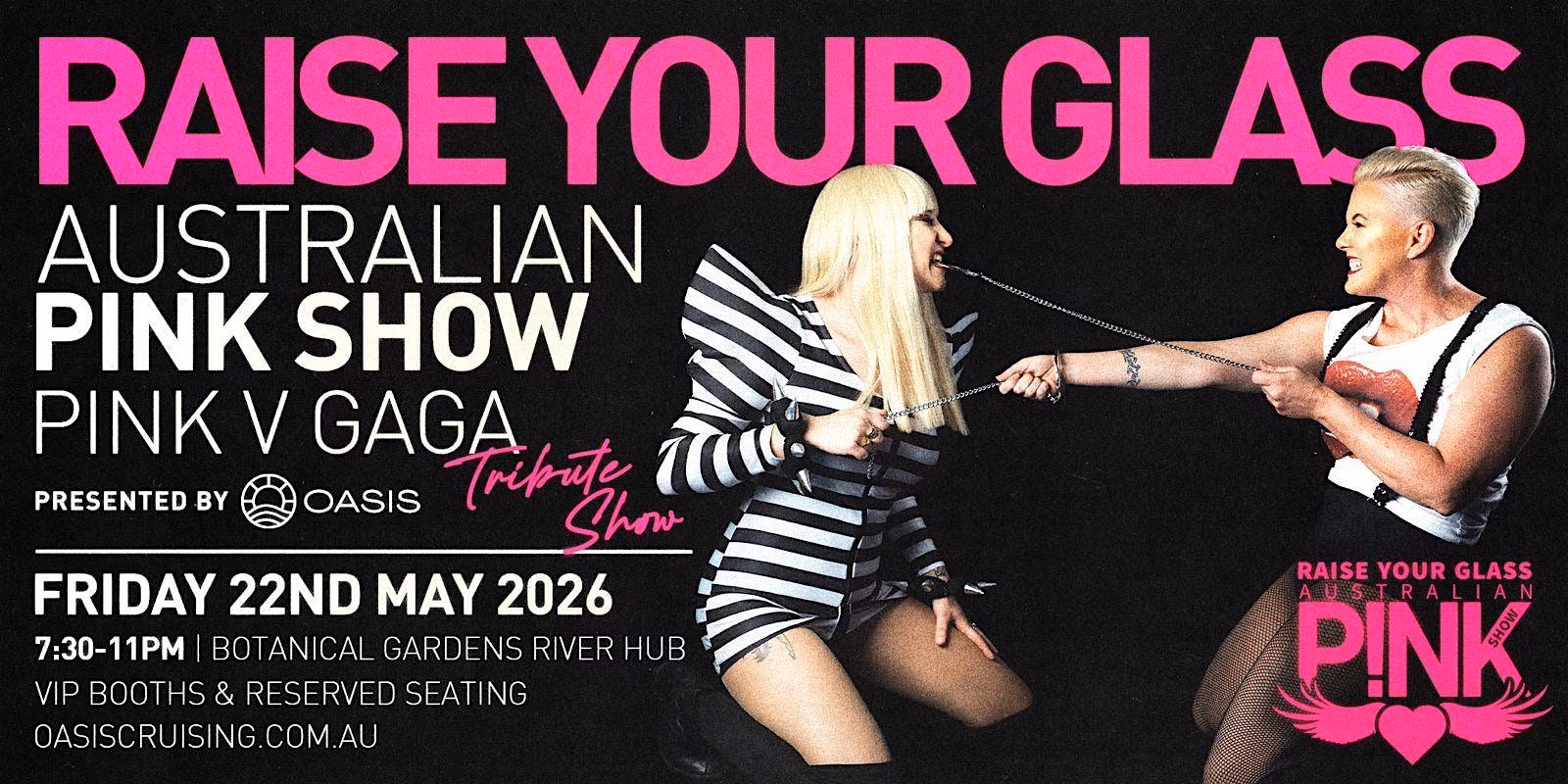 OASIS presents P!NK V’S GAGA - Friday Night 22nd May